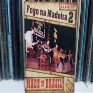 Made In Brazil - Acustico Fogo Na Madeira 2 Mp3