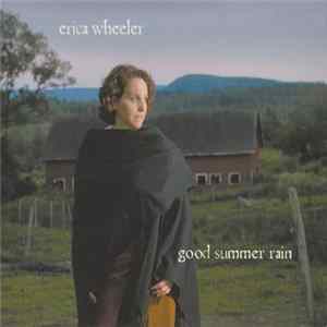 Erica Wheeler - Good Summer Rain Mp3