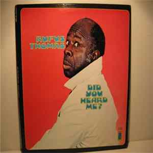 Rufus Thomas - Did You Heard Me? Mp3