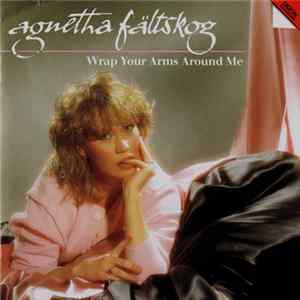 Agnetha Fältskog - Wrap Your Arms Around Me Mp3