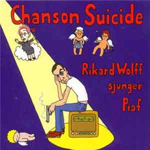 Rikard Wolff - Chanson Suicide - Rikard Wolff Sjunger Piaf Mp3