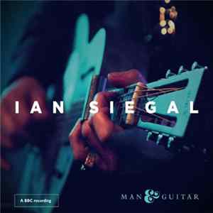 Ian Siegal - Man & Guitar - A BBC Recording Mp3