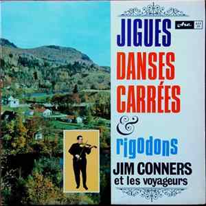 Jim Conners Et Les Voyageurs - Jigues, Danses Carrées Et Rigodons Mp3