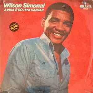 Wilson Simonal - A Vida E So Pra Cantar Mp3