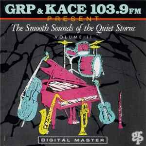 Various - GRP & KACE 103.9 FM Present The Smooth Sounds Of The Quiet Storm Volume II Mp3