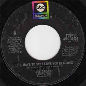 Jim Croce - I'll Have To Say I Love You In A Song / Salon And Saloon Mp3