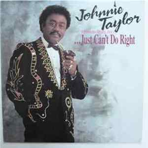 Johnnie Taylor - I Know It's Wrong But I ... Just Can't Do Right Mp3