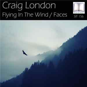 Craig London - Flying In The Wind / Faces Mp3