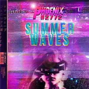 Phoenix #2772 - Summer Waves Mp3