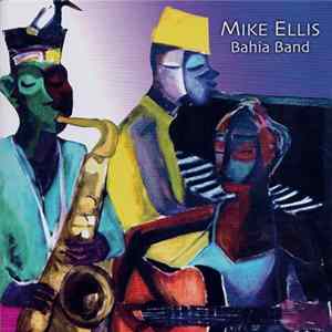 Mike Ellis - Bahia Band Mp3