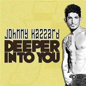 Johnny Hazzard - Deeper Into You Mp3