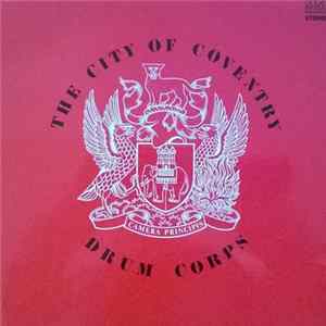 The City Of Coventry Drum Corps - The City Of Coventry Drum Corps Mp3