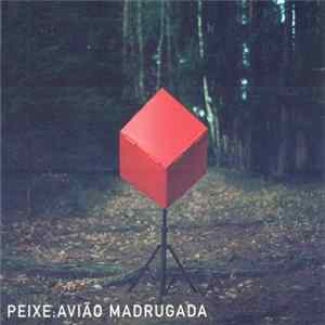 Peixe:Avião - Madrugada Mp3