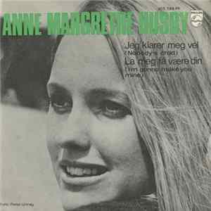 Anne Margrethe Husby - Jeg Klarer Meg Vel / La Meg Få Være Din Mp3