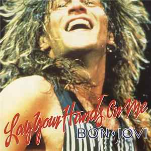 Bon Jovi - Lay Your Hands On Me Mp3
