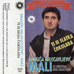 Dragiša Milosavljević-Mali Uz Orkestar Miše Stojičevića - Ti Si Slatka Čokolada Mp3