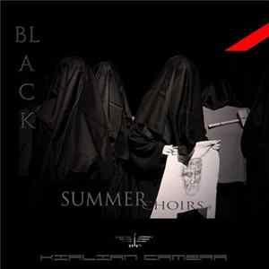 Kirlian Camera - Black Summer Choirs Mp3