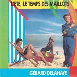 Gérard Delahaye - L'été, Le Temps Des Maillots Mp3