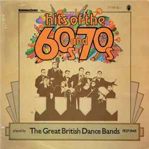 Various - Hits Of The 60s And 70s Played By The Great British Dance Bands 1927-1945 Mp3