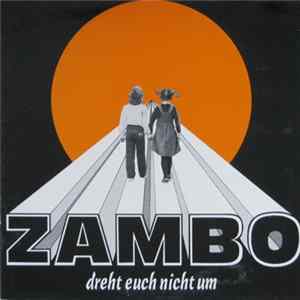 Zambo - Dreht Euch Nicht Um Mp3