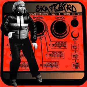 Skatebård - Skateboarding Was A Crime (In 1989) Mp3