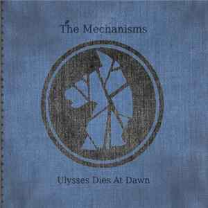 The Mechanisms - Ulysses Dies at Dawn Mp3