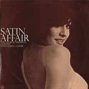 The George Shearing Quintet With String Choir - Satin Affair Mp3