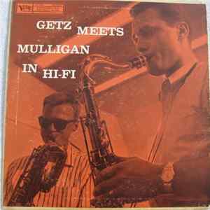 Stan Getz Meets Gerry Mulligan - Getz Meets Mulligan In Hi-FI Mp3