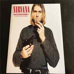 Nirvana - Outcesticide I - In Memory Of Kurt Cobain Mp3