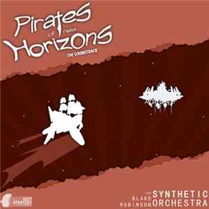 The Blake Robinson Synthetic Orchestra - Pirates Of New Horizons Mp3