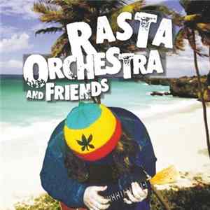 Rasta Orchestra And Friends - У Меня Все Нормально. Часть III. Mp3