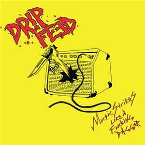 Drip Feed - Music Strikes Like A Fucking Dagger Mp3