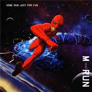 M-Run - Some Run Just For Fun Mp3