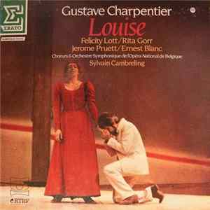 Charpentier / Felicity Lott, Jerome Pruett, Rita Gorr, Orchestre Symphonique De L'Opéra National De Belgique, Sylvain Cambreling - Louise Mp3