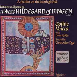 Abbess Hildegard Of Bingen, Gothic Voices With Emma Kirkby Directed By Christopher Page - A Feather On The Breath Of God Mp3