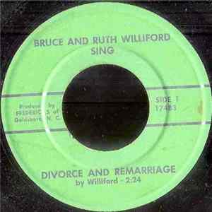 Bruce & Ruth Williford - Divorce And Remarriage/ The Last Wedding Mp3