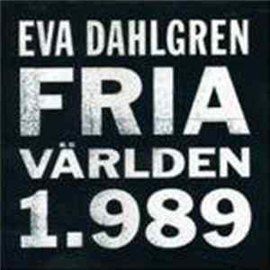 Eva Dahlgren - Fria Världen 1.989 Mp3
