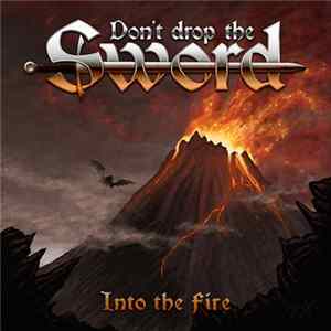 Don't Drop The Sword - Into The Fire Mp3