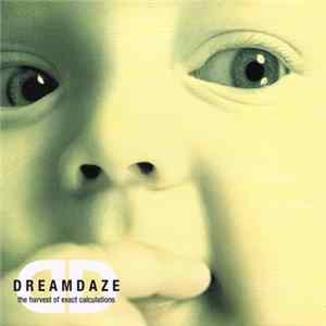 Dreamdaze - The Harvest Of Exact Calculations Mp3