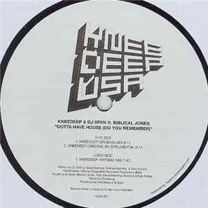 Knee Deep & DJ Spen Feat. Biblical Jones - Gotta Have House (Do You Remember) Mp3