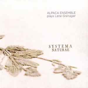 Alpaca Ensemble Plays Lene Grenager - Systema Naturae Mp3