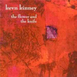Kevn Kinney - The Flower And The Knife Mp3