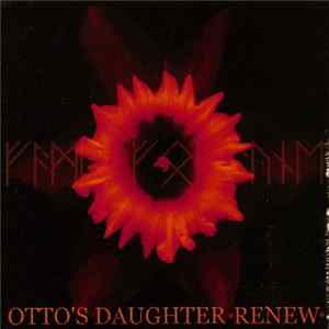 Otto's Daughter - Renew Mp3