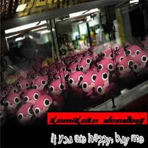 Kamikaze Deadboy - If You Are Happy, Buy Me Mp3