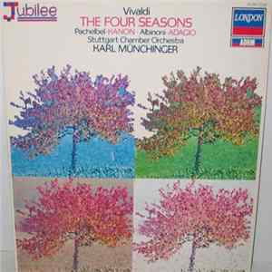 Vivaldi, Pachelbel, Albinoni, Stuttgart Chamber Orchestra, Karl Münchinger - The Four Seasons / Kanon / Adagio Mp3