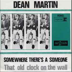 Dean Martin - Somewhere There's A Someone / That Old Clock On The Wall Mp3