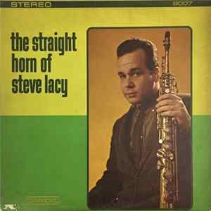 Steve Lacy - The Straight Horn Of Steve Lacy Mp3