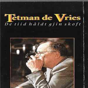 Tetman De Vries - De Tiid Hâldt Gjin Skoft Mp3