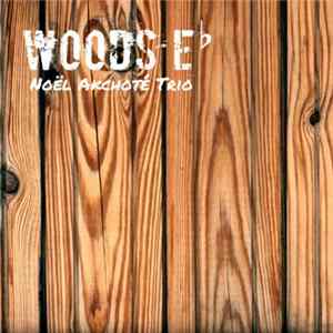 Noël Akchoté Trio - Woods E-Flat Mp3