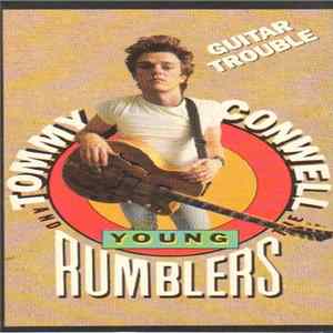 Tommy Conwell And The Young Rumblers - Guitar Trouble Mp3